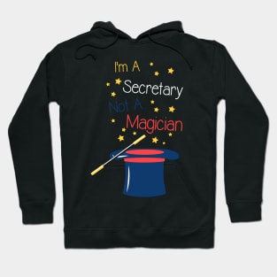 I'm a Secretary not a Magician Hoodie